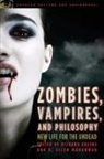 Zombies, Vampires and Philosophy