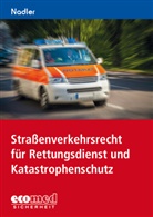 Gerhard Nadler - Straßenverkehrsrecht für Rettungsdienst und Katastrophenschutz