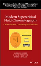 Neal Ekker, Larry Miller, Larry M Miller, Larry M. Miller, Larry M. Pinkston Miller, Lm Miller... - Modern Supercritical Fluid Chromatography