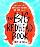 Erin La Rosa, Erin La Rosa - The Big Redhead Book : Inside the Secret Society of Red Hair