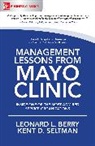 Leonard Berry, Leonard L. Berry, Berry Leonard, Kent Seltman, Kent D. Seltman - Management Lessons from Mayo Clinic: Inside One of the World's Most Admired Service Organizations