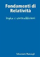 Sebastiano Manciagli - Fondamenti di Relatività logica e contraddizioni