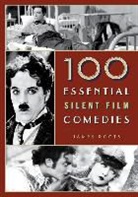 roots, James Roots, James F. Roots, Roots James - 100 Essential Silent Film Comedies