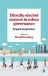 David Sweeting, David Sweeting, David (University of Bristol) Sweeting - Directly elected mayors in urban governance
