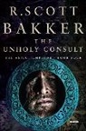 R. Scott Bakker - The Unholy Consult