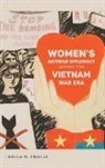 Jessica M. Frazier - Women''s Antiwar Diplomacy During the Vietnam War Era