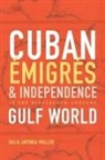 Dalia Antonia Muller - Cuban +migrTs and Independence in the Nineteenth-century Gulf World