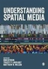 Rob Kitchin, Rob Lauriault Kitchin, Rob Wilson Kitchin, Rob Kitchin, Tracey P Lauriault, Tracey P. Lauriault... - Understanding Spatial Media