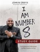 John Gray, John W Gray, John W. Gray - I Am Number 8 Study Guide