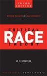 Richard Delgado, Richard/ Stefancic Delgado, Jean Stefancic - Critical Race Theory