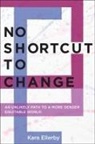 Kara Ellerby - No Shortcut to Change