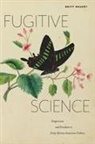 Britt Rusert - Fugitive Science