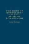 Alice Kuzniar, Alice A. Kuzniar - Birth of Homeopathy Out of the Spirit of Romanticism