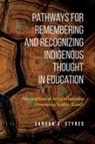 Sandra Styres - PATHWAYS FOR REMEMBERING AND RECOG