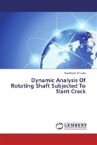 Rushikesh Dhokate - Dynamic Analysis Of Rotating Shaft Subjected To Slant Crack