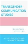 Jamie C. Spencer Capuzza, Jamie C. Capuzza, Capuzza Jamie C., Leland G. Spencer, Spencer Leland G. - Transgender Communication Studies
