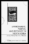 Robert Winstanley-Chesters, Winstanley-Chesters Robert - Environment, Politics, and Ideology in North Korea