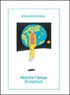 Alessandro Labianca - Neanche il tempo di svegliarsi