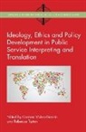 Rebecca Tipton, Carmen Valero-Garca(c)S, Carmen Valero-Garces, Carmen Valero-Garcés - Ideology, Ethics and Policy Development in Public Service Interpreting and Translation