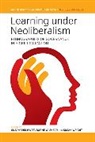 Susan B. Shear Hyatt, Susan Brin (EDT)/ Shear Hyatt, Susan Brin Shear Hyatt, Hyatt Shear Wright, Susan B Hyatt, Susan B. Hyatt... - Learning Under Neoliberalism