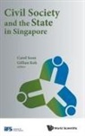 Carol Soon Gillian Koh, Gillian Koh, Carol Soon, Gillian Koh, Gillian (Inst Of Policy Studies Koh, Gillian (National University Of Singapore Society Koh... - Civil Society and the State in Singapore