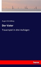 August Strindberg - Der Vater