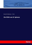 Baruc de Spinoza, Baruch de Spinoza, Baruch de Spinoza, J Stern, J. Stern - Die Ethik von B. Spinoza