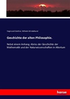 Siegmun Günther, Siegmund Günther, Wilhelm Windelband - Geschichte der alten Philosophie.