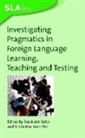 Eva Alc?n Soler, Eva Alcon Soler, Eva Alcón Soler, Alicia Mart?nez-Flor, Alicia Martinez-Flor, Alicia Martínez-Flor - Investigating Pragmatics in Foreign Language Learning, Teaching and Testing, 30