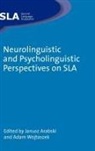 Janusz Arabski, Adam Wojtaszek - Neurolinguistic and Psycholinguistic Perspectives on Sla