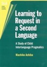 Machiko Achiba - Learning to Request in a Second Language