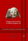Lubica Hudakova, Lubica Hudakova, Lubica Hudáková, Peter Janosi, Peter Jánosi, Andrea Kahlbacher - Change and Innovation in Middle Kingdom Art: Proceedings of the Meketre Study Day Held at the Kunsthistorisches Museum, Vienna (3rd May 2013)