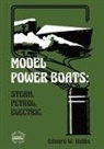 Edward W. Hobbs - Model Power Boats: Steam, Petrol, Electric