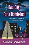 Cindy Vincent - Bad Day for a Bombshell: A Tracy Truworth, Apprentice P.I., 1940s Homefront Mystery