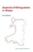Baker, Colin Baker, Patricia Baker - Aspects of Bilingualism in Wales