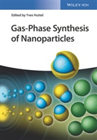 Yves Huttel, Yve Huttel, Yves Huttel - Gas-Phase Synthesis of Nanoparticles