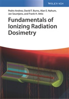 Pedr Andreo, Pedro Andreo, Frank H. Attix, Frank Herbert Attix, David Burns, David T Burns... - Fundamentals of Ionizing Radiation Dosimetry: Fundamentals of Ionizing Radiation Dosimetry