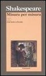 William Shakespeare, S. Perosa, Sergio Perosa - Misura per misura. Testo inglese a fronte