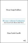 G. Carlo Caselli, Gian Carlo Caselli, Oscar L. Scalfaro - Di sana e robusta Costituzione. Intervista di Carlo Alberto dalla Chiesa