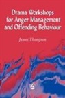 James Thompson - Drama Workshops for Anger Management and Offending Behaviour