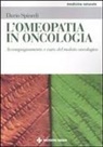 Dario Spinedi - L' omeopatia in oncologia. Accompagnamento e cura del malato oncologico