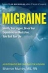 Sharron Murray, Sharron (Sharron Murray) Murray, Sharron Murray MS Rn - Migraine: Identify Your Triggers, Break Your Dependence on Medication, Take Back Your Life