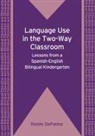 Ren?e Depalma, Renee DePalma, Renée DePalma, Ren¿DePalma - Language Use in the Two-Way Classroom