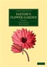 John Lindley, Lindley John, Joseph Paxton, Sir Joseph Lindley Paxton - Paxton''s Flower Garden