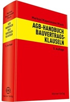 Stefan Kaiser, Susanne Kapellmann, Susanne (Dr Kapellmann, Jochen Markus, Jochen (Prof. Dr. Markus, Jochen (Prof. Dr.) Markus... - AGB-Handbuch Bauvertragsklauseln