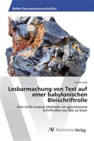 Katrin Lück - Lesbarmachung von Text auf einer babylonischen Bleischriftrolle