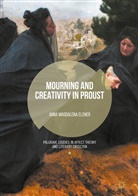 Anna Magdalena Elsner - Mourning and Creativity in Proust
