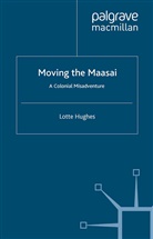 L Hughes, L. Hughes, L.otte Hughes - Moving the Maasai