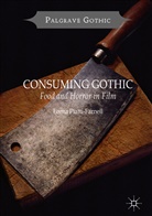 Lorna Piatti-Farnell - Consuming Gothic