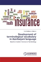 Vafa Abdullayeva-Nabiyeva - Development of terminological vocabulary in Azerbaijani language